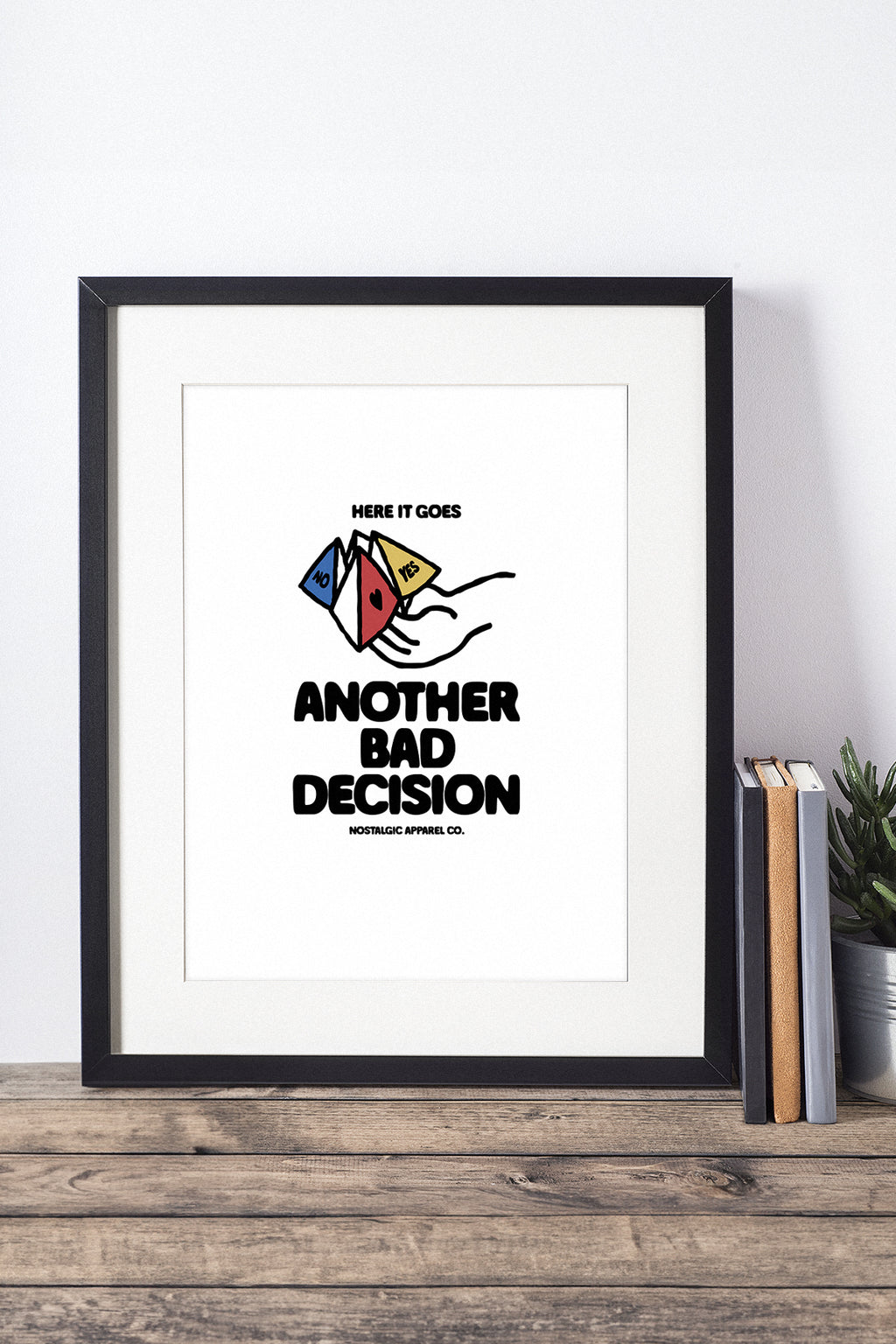 Another bad decision | A3 Print