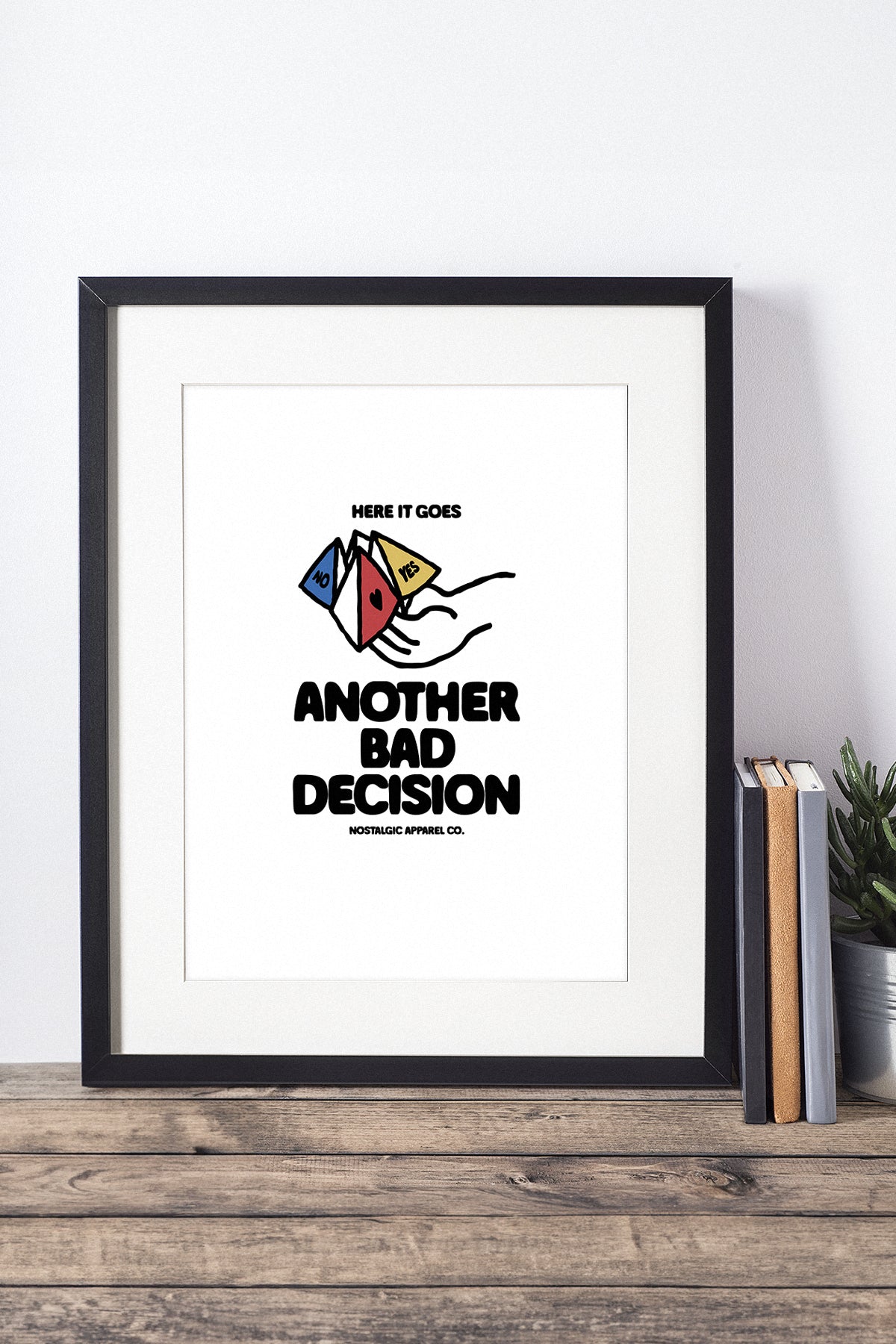 Another bad decision | A3 Print