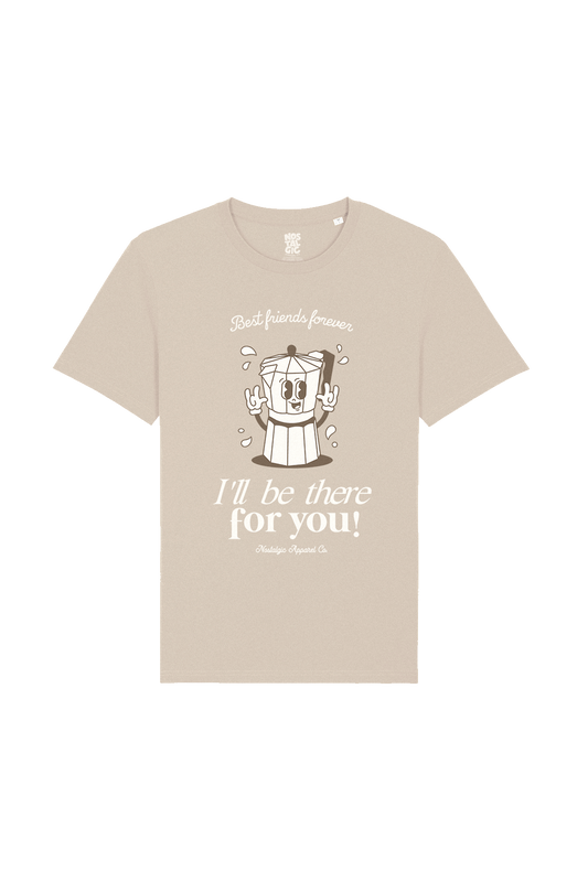 I'll be there for you | Dust Tee