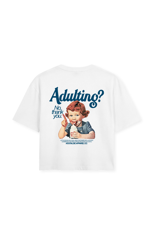 Adulting? No, thanks | White Cropped Tee