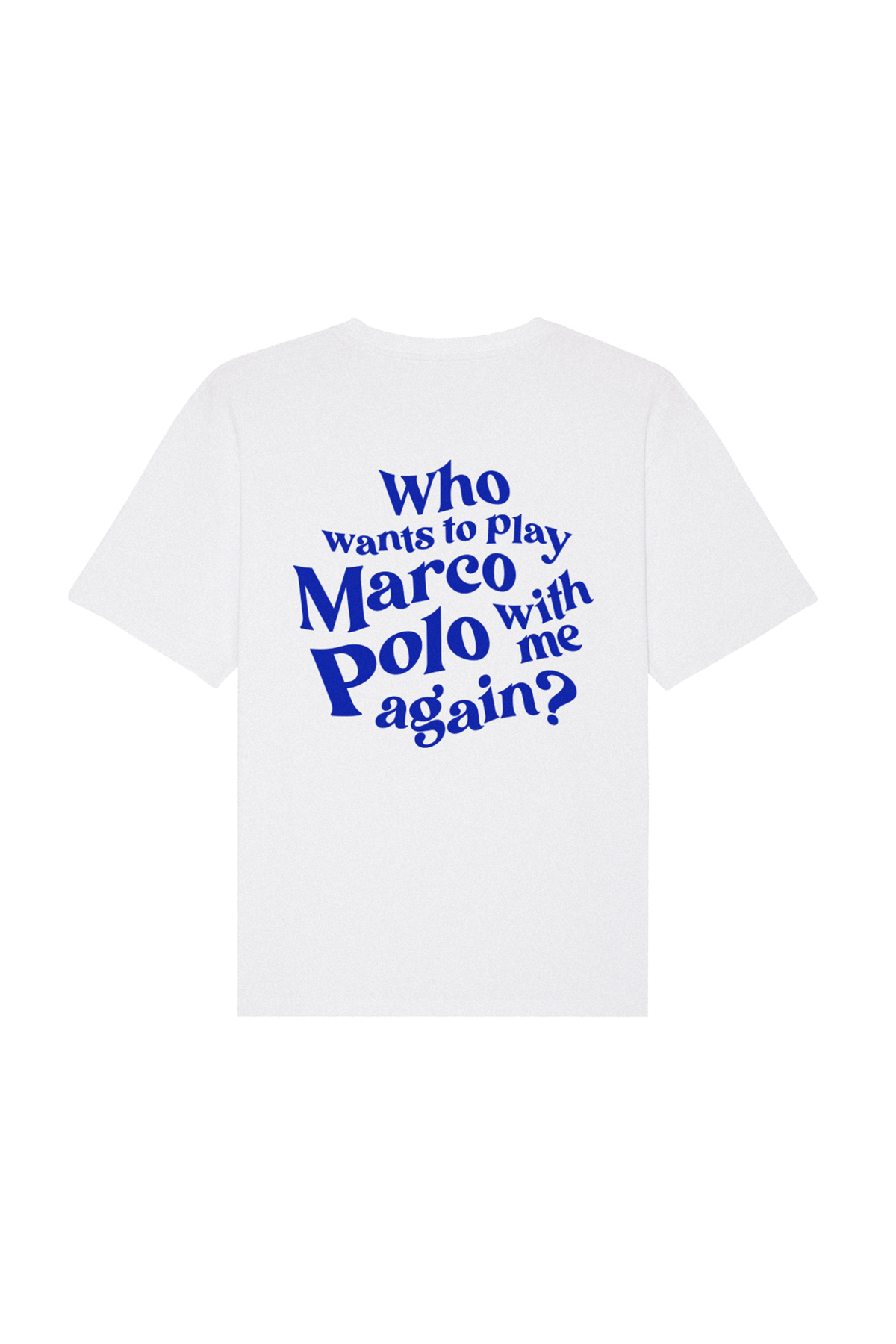 Who wants to play Marco Polo | White Tee