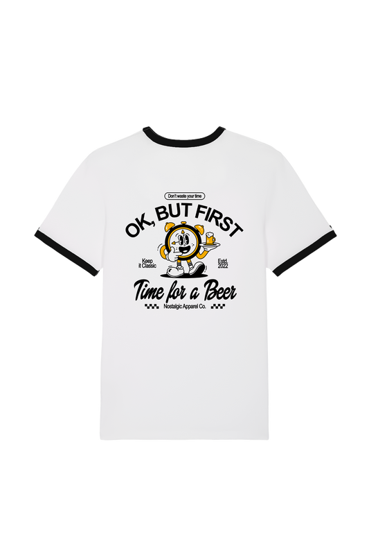 But first... Time for a beer | Ringer Tee